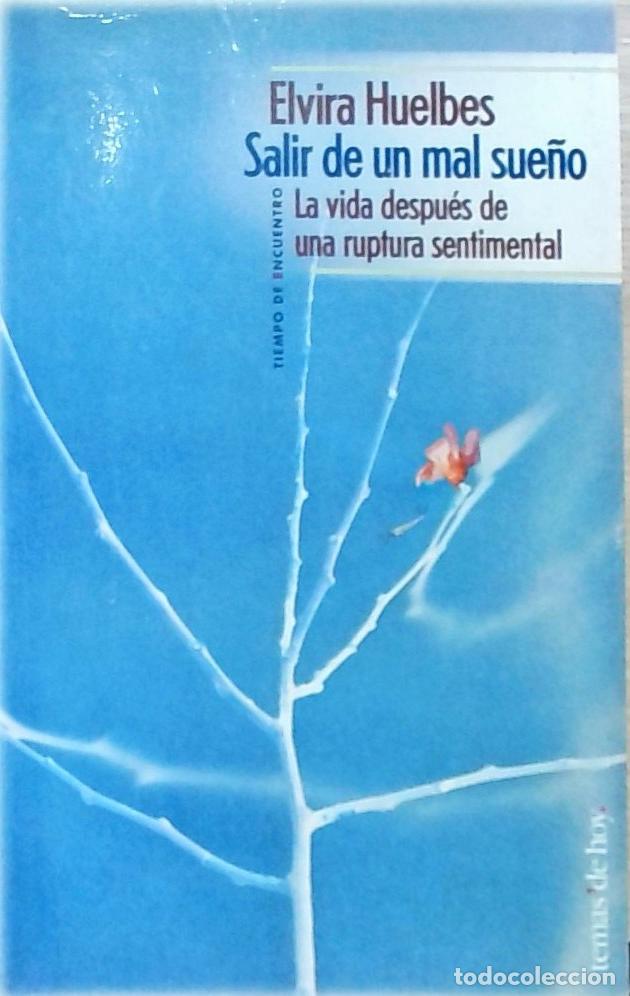 Livres: Salir de un mal sue&ntilde;o: La vida despu&eacute;s de una ruptura sentimental - Huelbes, Elvira:
