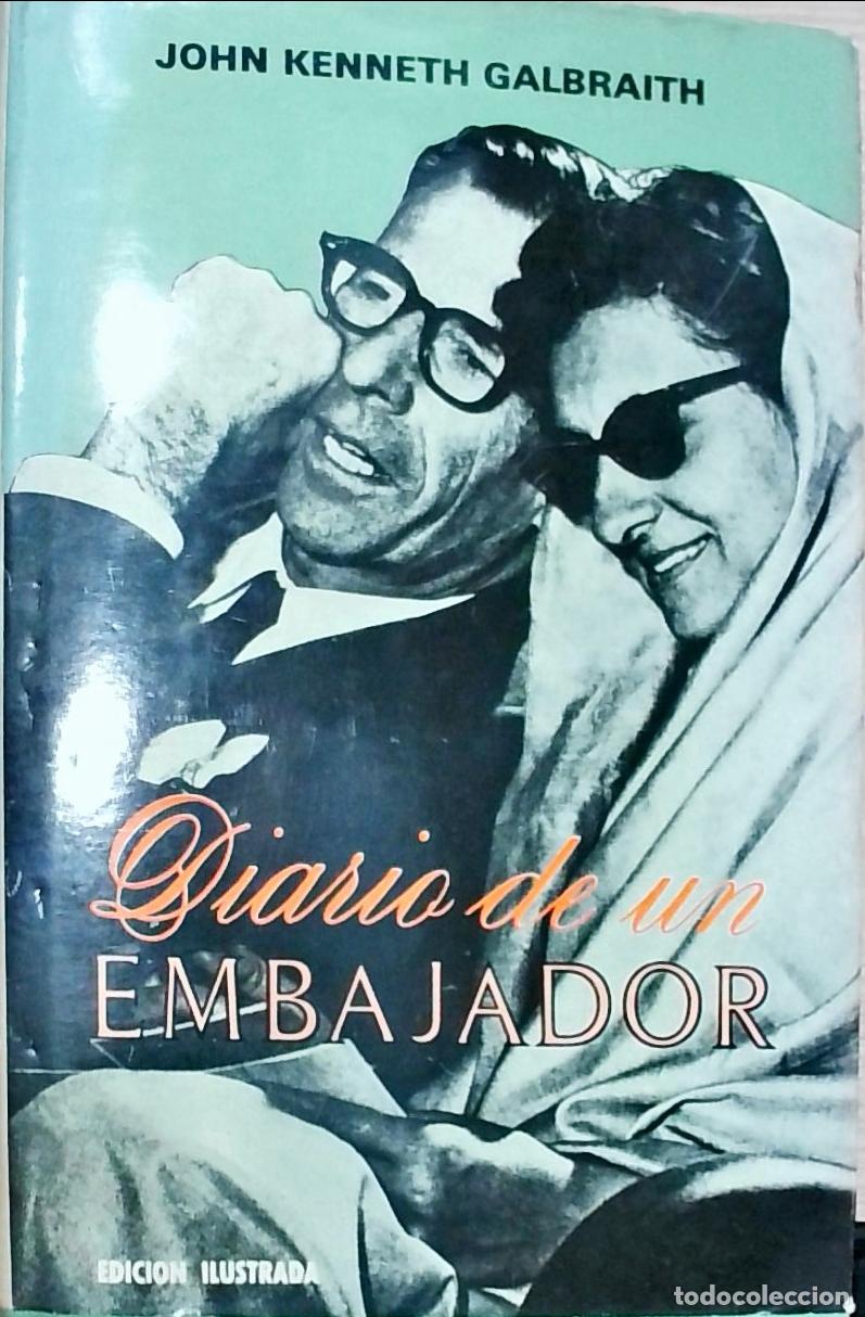 B&uuml;cher: Diario de un embajador: un relato personal de los a&ntilde;os Kennedy - John Kenneth Galbraith: