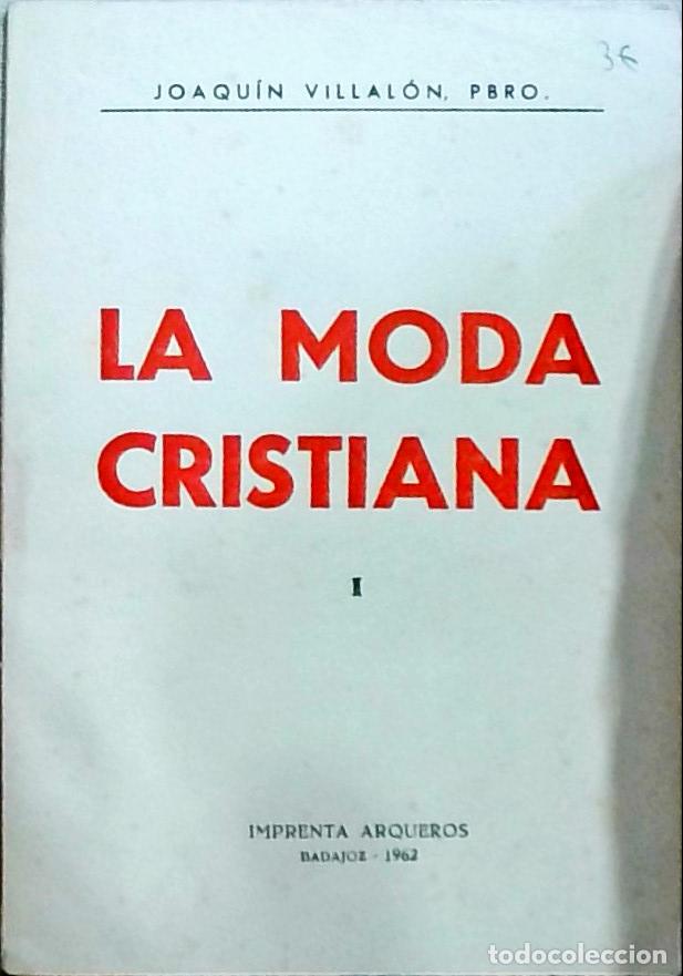 Libri di seconda mano: La moda cristiana I - Villal&oacute;n, Joaqu&iacute;n:
