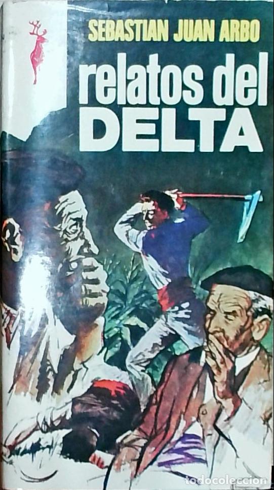 Libros: Relatos del Delta - Juan Arb&oacute;, Sebasti&aacute;n: - Foto 1