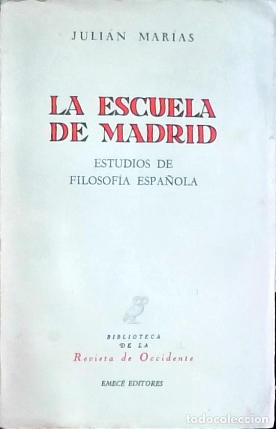 Libri di seconda mano: La Escuela de Madrid: Estudios de filosof&iacute;a espa&ntilde;ola - Juli&aacute;n Mar&iacute;as: