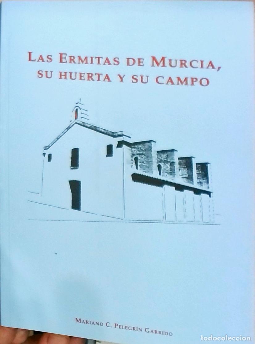 Libros: Las Ermitas de Murcia, su huerta y su campo - Pelegr&iacute;n Garrido, Mariano C.: