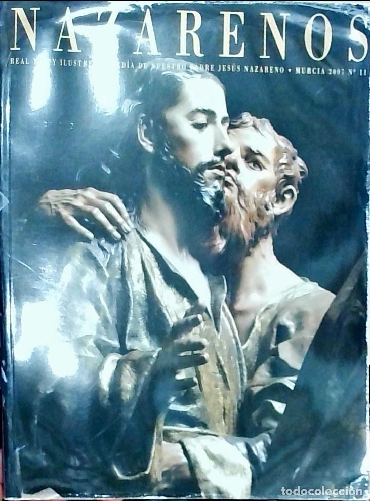 Libros: Nazarenos N&ordm; 11 . Real y Muy Ilustre Cofrad&iacute;a de Nuestro Padre Jes&uacute;s Nazareno Murcia 2007 - REVISTA