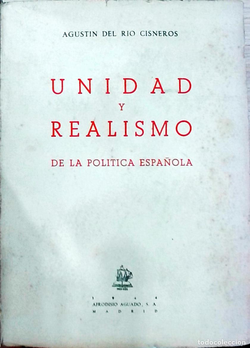 Libros: Unidad y realismo de la pol&iacute;tica espa&ntilde;ola - R&iacute;o Cisneros, Agust&iacute;n del: