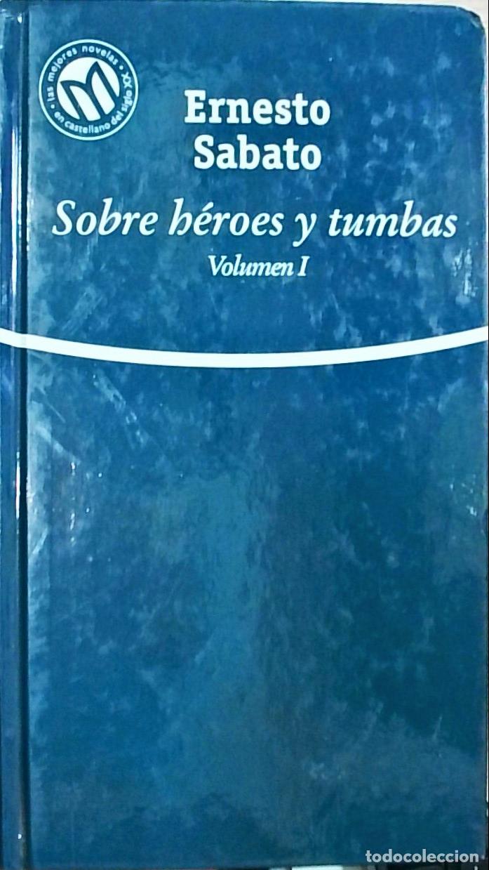 Livres: Sobre h&eacute;roes y tumbas. Volumen I - S&aacute;bato, Ernesto: