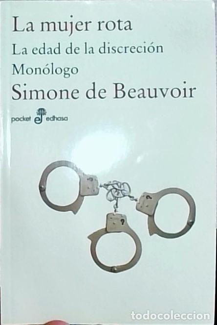 Livres: La mujer rota. La edad de la discreci&oacute;n. Mon&oacute;logo - Simone de Beauvoir: