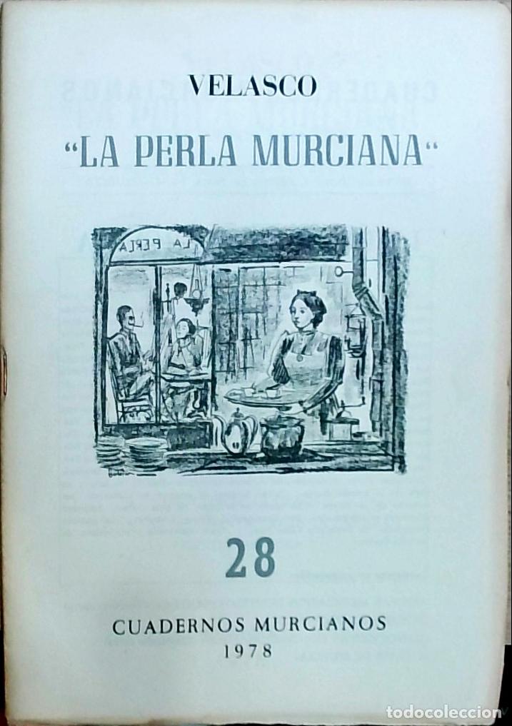 Libros: La Perla Murciana Cuadernos Murcianos N.&ordm; 28 - Velasco, Alberto: