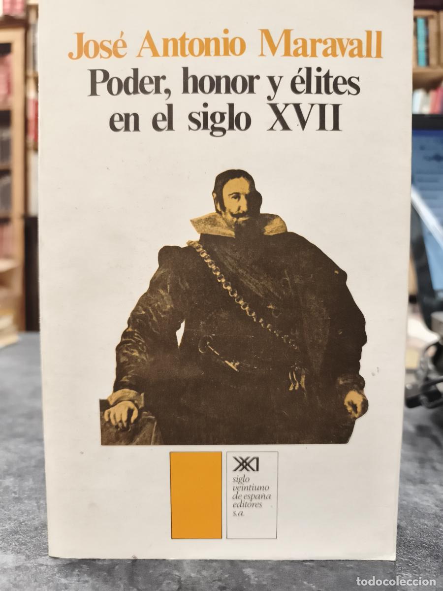 Libros: PODER, HONOR Y &Eacute;LITES EN EL SIGLO XVII - MARAVALL, JOS&Eacute; ANTONIO - Foto 2