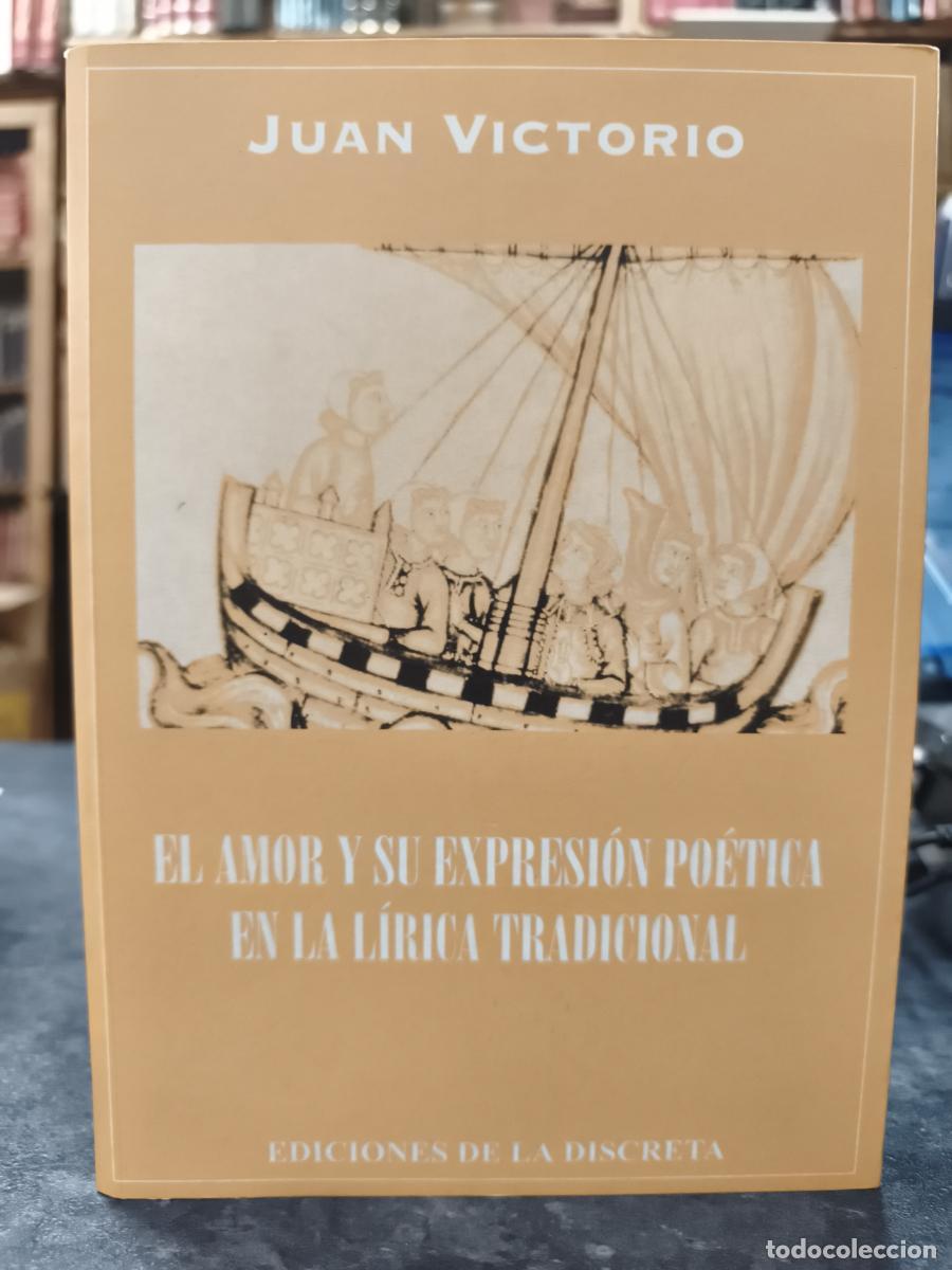 B&uuml;cher: EL AMOR Y SU EXPRESI&Oacute;N PO&Eacute;TICA EN LA L&Iacute;RICA TRADICIONAL. - VICTORIO, JUAN.