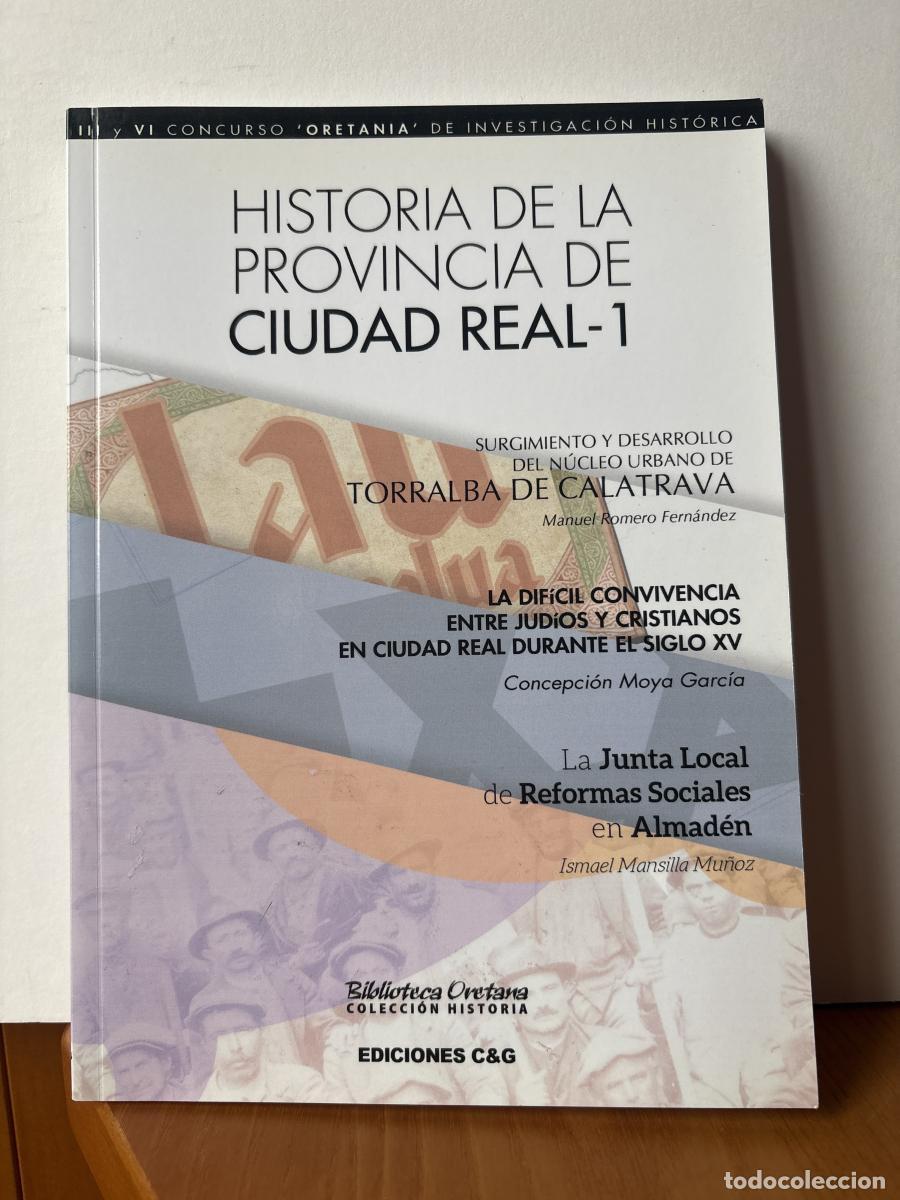 Libri di seconda mano: HISTORIA DE LA PROVINCIA DE CIUDAD REAL 1. BIBLIOTECA ORETANA, COLECCION HISTORIA - MANUEL ROMERO FE