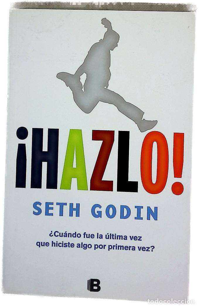 Libros: &iexcl;Hazlo! - Godin, Seth - Ediciones B - Foto 1