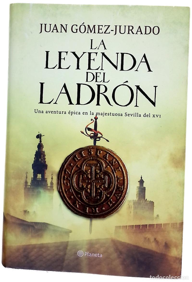 Libros: La leyenda del ladr&oacute;n - G&oacute;mez-Jurado, Juan