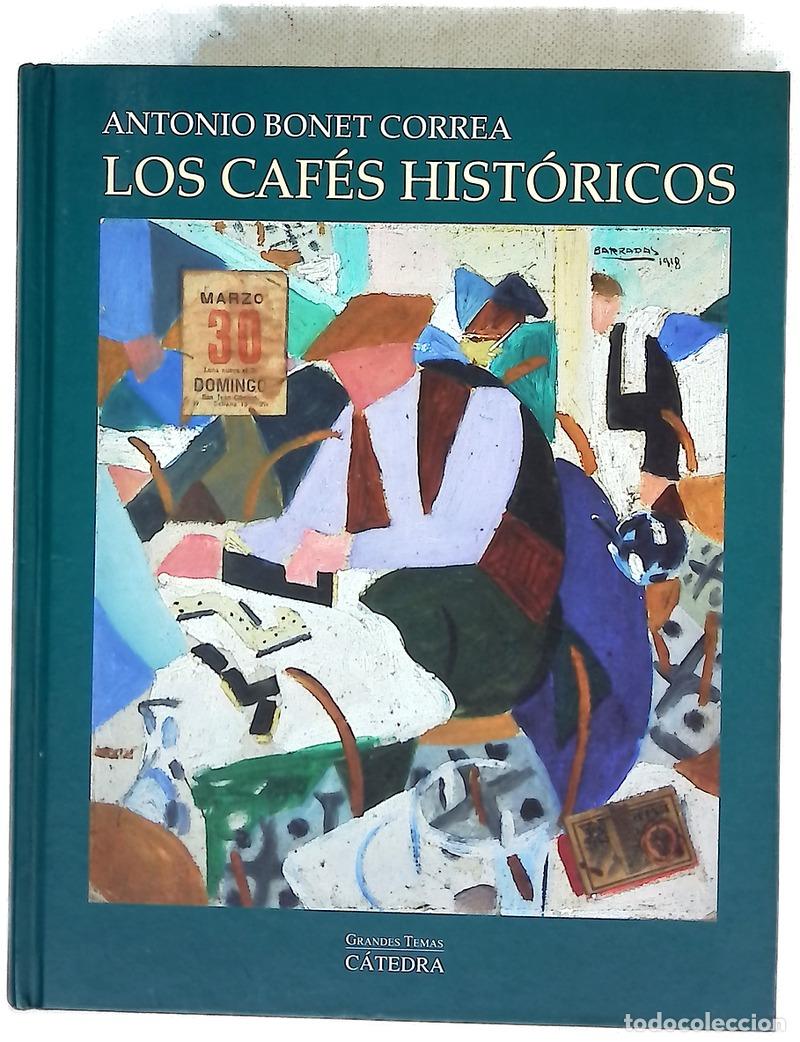 B&uuml;cher: Los caf&eacute;s hist&oacute;ricos - Bonet Correa, Antonio