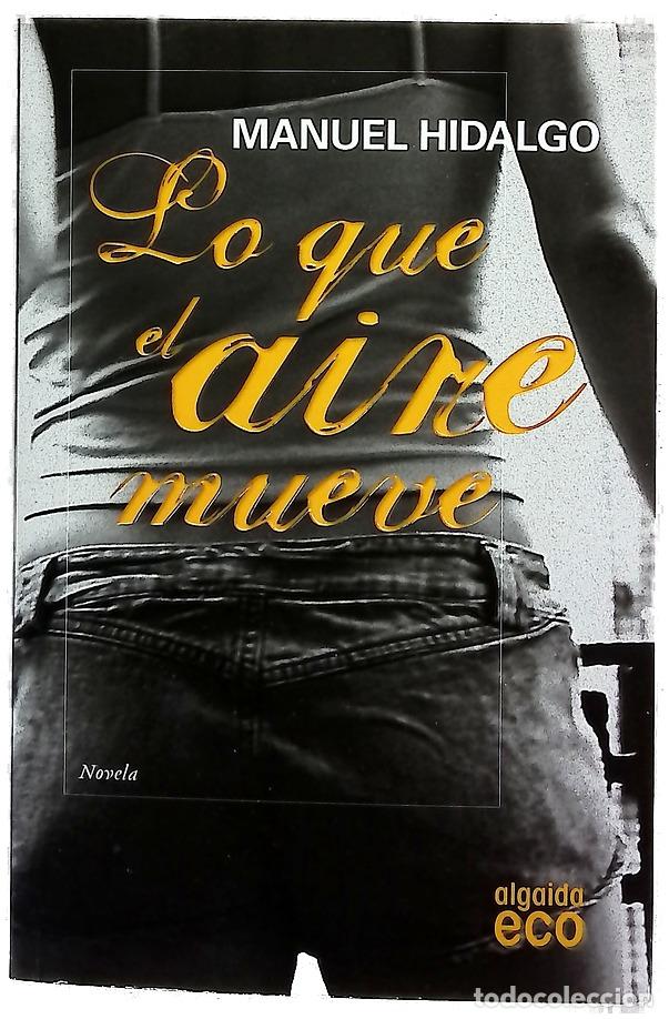 Libros: Lo que el aire mueve - Hidalgo, Manuel - Foto 1