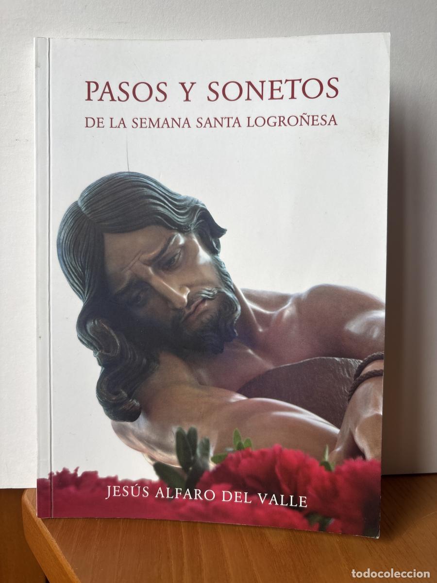 Livres: PASOS Y SONETOS DE LA SEMANA SANTA LOGRO&Ntilde;ESA - JESUS ALFARO DEL VALLE TDK259