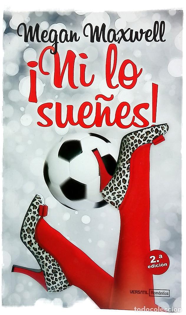 Libros: &iexcl;Ni lo sue&ntilde;es! - Maxwell, Megan - Foto 1
