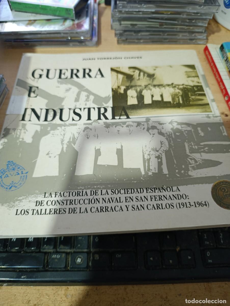 Libros: GUERRA E INDUSTRIA JUAN TORREJON CHAVES. .ST33B2 - Foto 1
