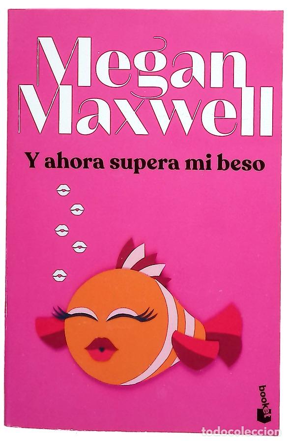 Libros: Y ahora supera mi beso - Maxwell, Megan