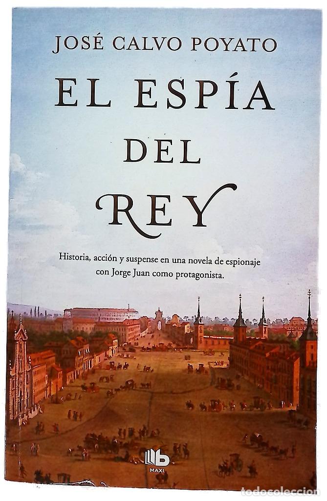 Libros: El esp&iacute;a del rey - Calvo Poyato, Jos&eacute;