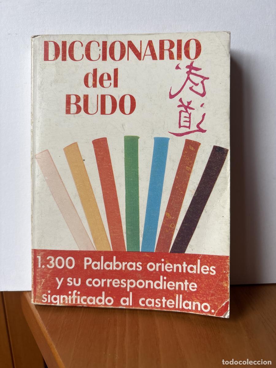 books: Diccionario del Budo. 1300 PALABRAS ORIENTALES Y SU CORRESPONDIENTE SIGNIFICADO AL CASTELLANO - Raym