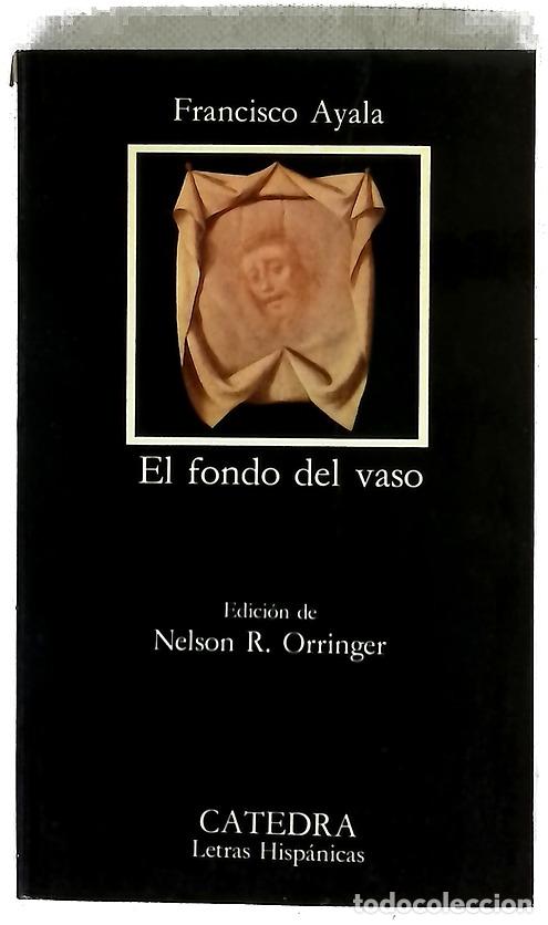 Libros: El fondo del vaso - Ayala, Francisco; Orringer, Nelson R