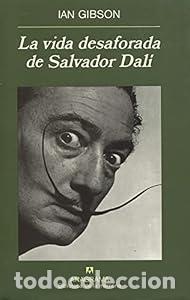 Libros: La vida desaforada de Salvador Dal&iacute; - Ian Gibson