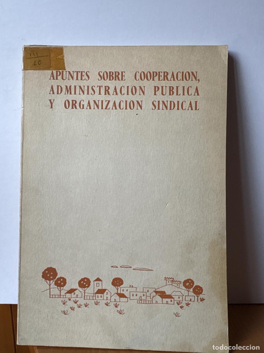Libros: APUNTES SOBRE COOPERACION, ADMINISTRACION PUBLICA Y ORGANIZACION SINDICAL - TDK257