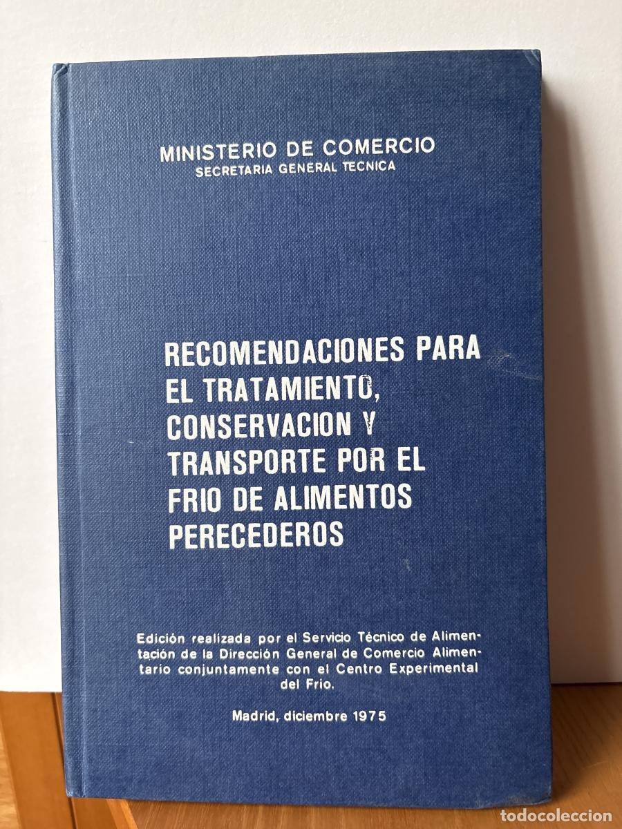 Libros: RECOMENDACIONES PARA EL TRATAMIENTO, CONSERVACION Y TRANSPORTE POR EL FRIO DE ALIMENTOS PERECEDEROS