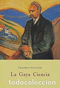 Libros: La gaya ciencia - FRIEDRICH NIETZSCHE