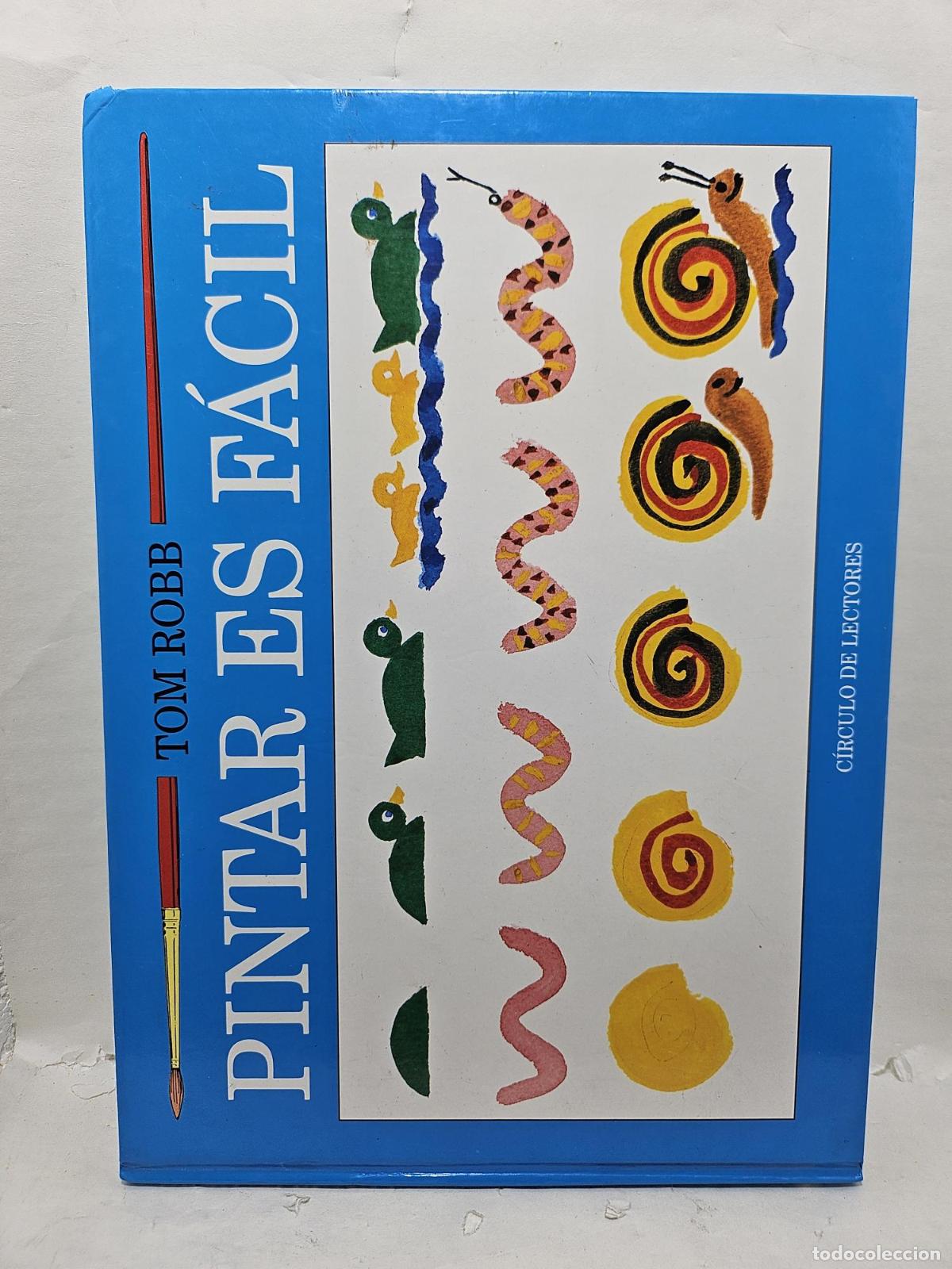 Libros: PINTAR ES FACIL - Tom Robb - Foto 1