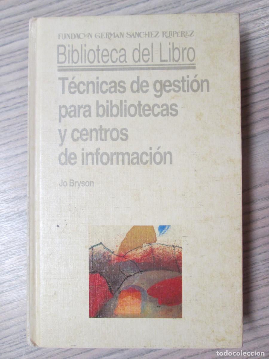 Libros: T&Eacute;CNICAS DE GESTI&Oacute;N PARA BIBLIOTECAS Y CENTROS DE INFORMACI&Oacute;N - Jo Bryson