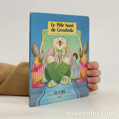 Libros: Le P&ocirc;le Nord de Grosdodu- 9782244463018 - Foto 1