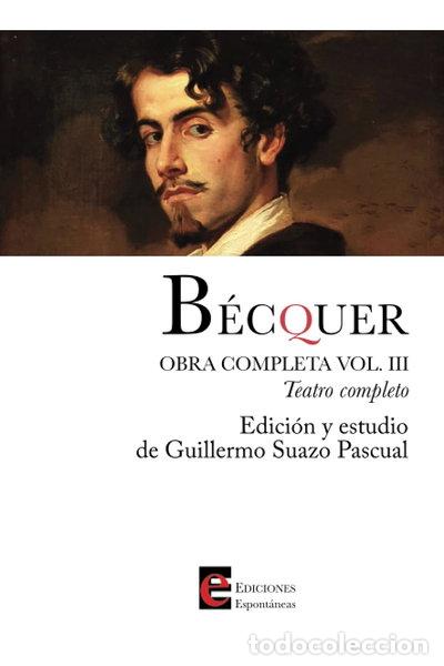 Livres: B&eacute;cquer. Obra completa, Volumen III: Teatro completo- 9788409270293