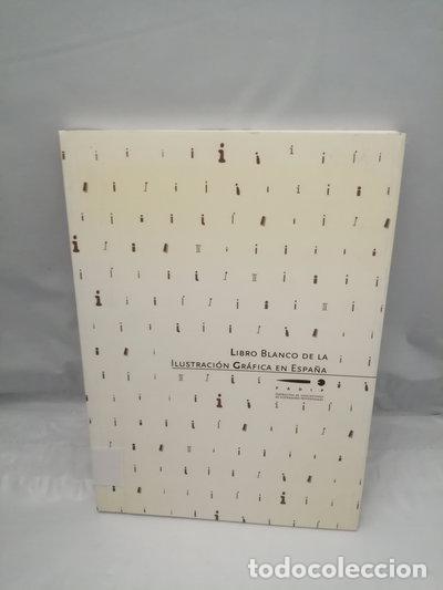 Libros: Libro Blanco de la Ilustraci&oacute;n Gr&aacute;fica en Espa&ntilde;a- 9788460906810
