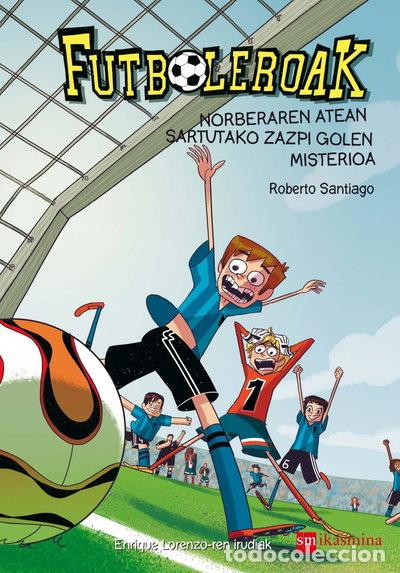B&uuml;cher: Futboleroak 2: Norberaren atean sartuako zazpi golen misterioa- 9788498555493