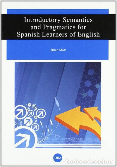 B&uuml;cher: Introductory Semantics and Pragmatics for Spanish Learners of English- 9788447533459