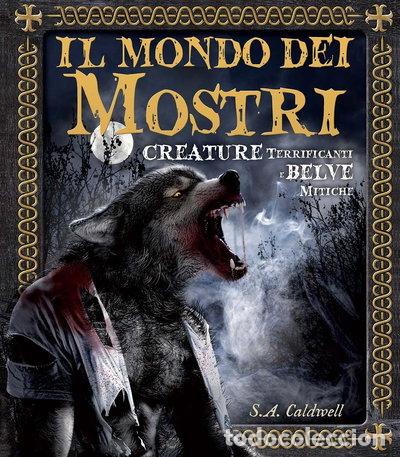 Livres: Il mondo dei mostri. Creature terrificanti e belve mitiche- 9788865206089