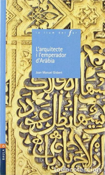 Livres: L'arquitecte i l'emperador d'Ar&agrave;bia- 9788447913947