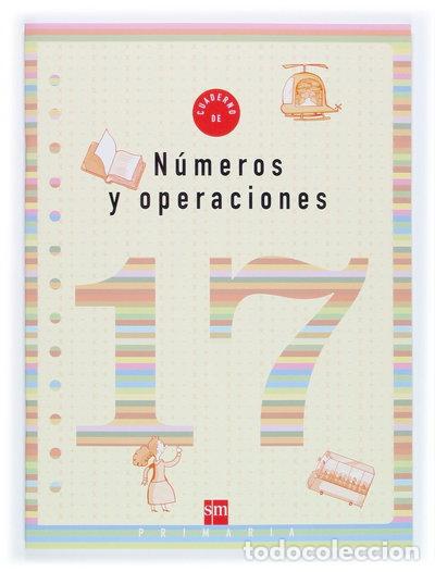 Libros: Cuaderno 17 de n&uacute;meros y operaciones. 6 Primaria- 9788467507256