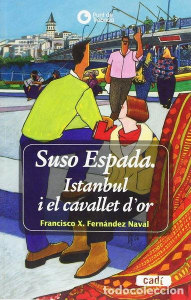 Libros: Suso Espada. Istanbul i el cavallet d'or- 9788447440214