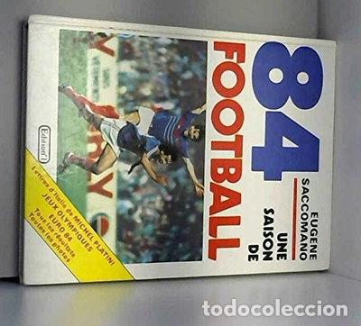 Libri di seconda mano: Une saison de football 1984- 9782863911082