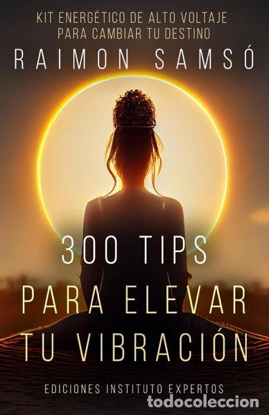Libros: 300 Tips para elevar tu vibraci&oacute;n- 9798293046621 - Foto 1