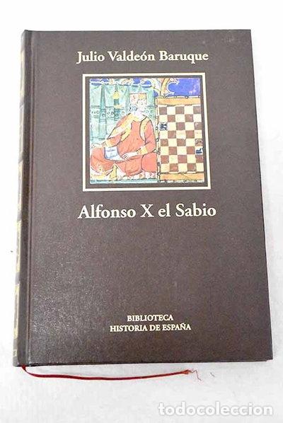 Libros: Alfonso X el Sabio: la forja de la Espa&ntilde;a moderna- 9788447348138