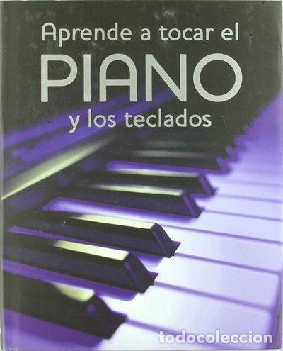 Libros: Aprende a tocar el piano y los teclados- 9781407527321