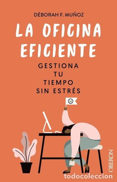 Libros: La oficina eficiente. Gestiona tu tiempo sin estr&eacute;s- 9788441546554