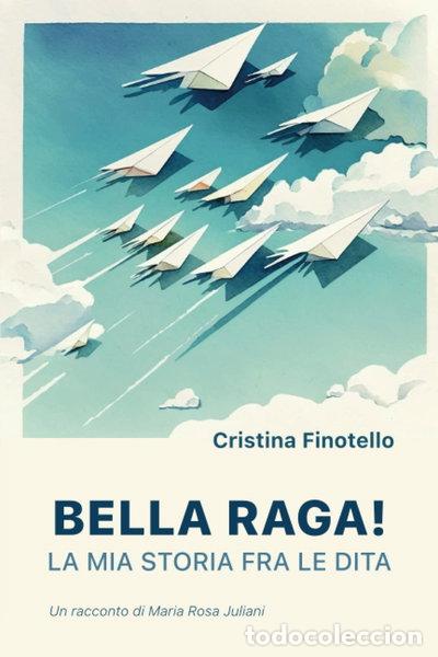 Libros: Bella raga!: La mia storia fra le dita- 9798378287758