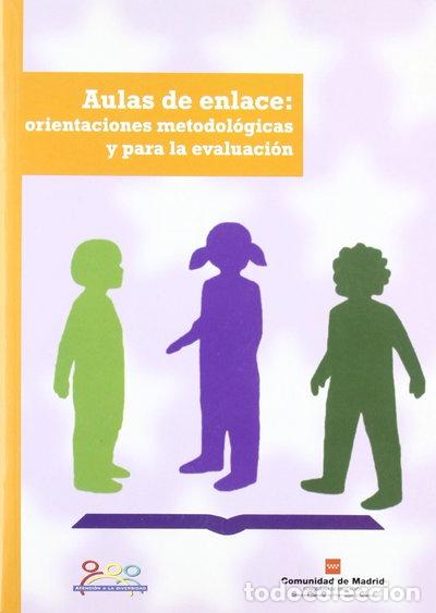 Libros: Aulas de enlace: orientaciones metodol&oacute;gicas y para la evaluaci&oacute;n- 9788445127018