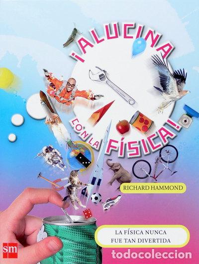 Libros: &iexcl;Alucina con la F&iacute;sica!- 9788467516326