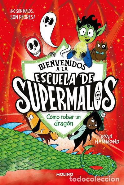 Libros: Escuela de supermalos 2: C&oacute;mo robar un drag&oacute;n- 9788427240995