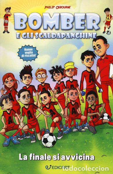Libros: La finale si avvicina. Bomber e gli scaldapanchine- 9788847458147